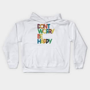 Don't Worry Be Happy Kids Hoodie